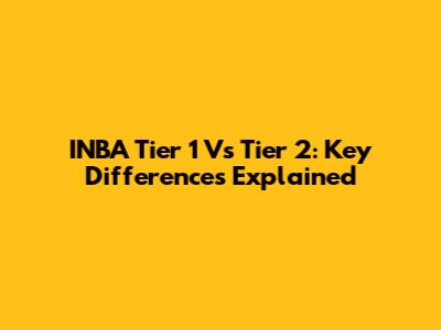 INBA Tier 1 Vs Tier 2: Key Differences Explained