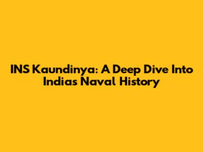 INS Kaundinya: A Deep Dive Into India's Naval History