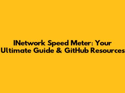 INetwork Speed Meter: Your Ultimate Guide & GitHub Resources