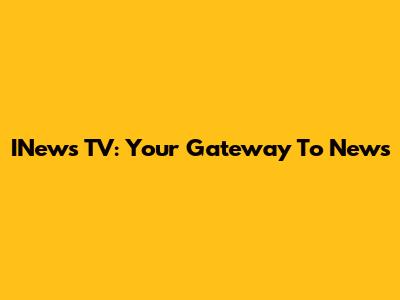 INews TV: Your Gateway To News