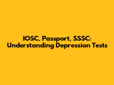 IOSC, Passport, SSSC: Understanding Depression Tests