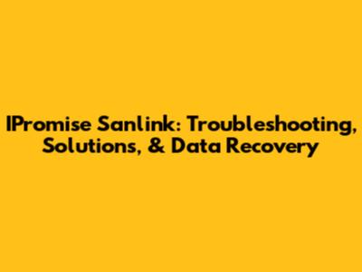 IPromise Sanlink: Troubleshooting, Solutions, & Data Recovery