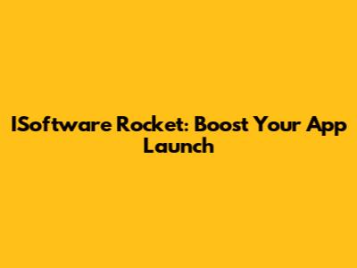 ISoftware Rocket: Boost Your App Launch