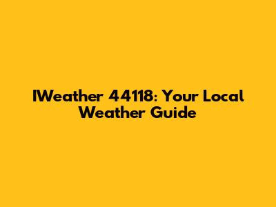 IWeather 44118: Your Local Weather Guide