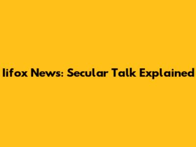Iifox News: Secular Talk Explained