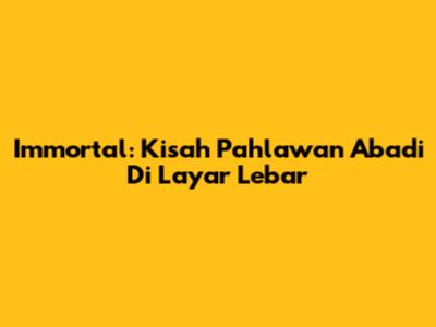 Immortal: Kisah Pahlawan Abadi Di Layar Lebar