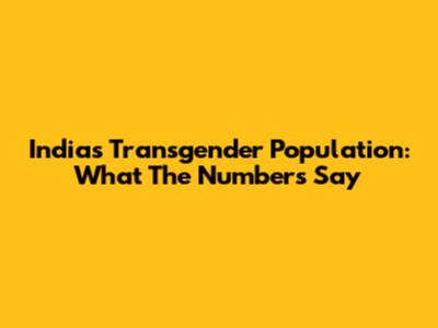 India's Transgender Population: What The Numbers Say