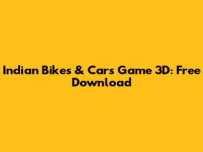 Indian Bikes & Cars Game 3D: Free Download