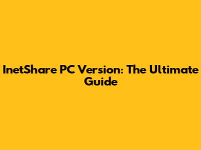 InetShare PC Version: The Ultimate Guide