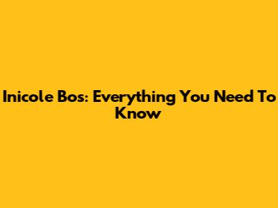 Inicole Bos: Everything You Need To Know