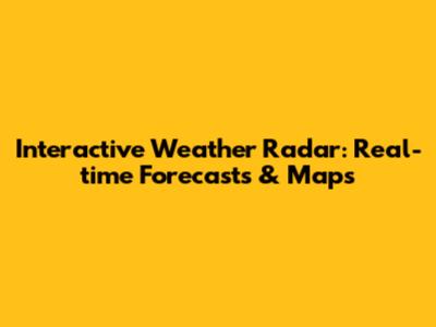 Interactive Weather Radar: Real-time Forecasts & Maps
