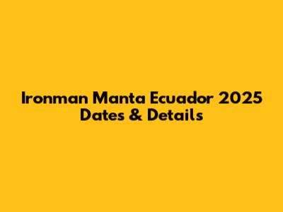Ironman Manta Ecuador 2025 Dates & Details