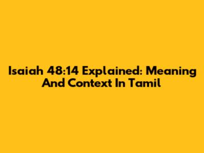 Isaiah 48:14 Explained: Meaning And Context In Tamil