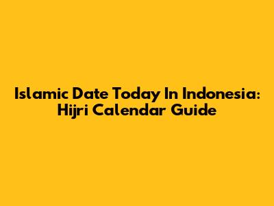 Islamic Date Today In Indonesia: Hijri Calendar Guide
