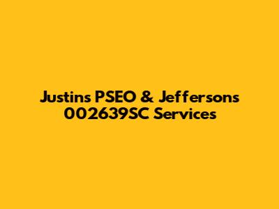 Justin's PSEO & Jefferson's 002639SC Services