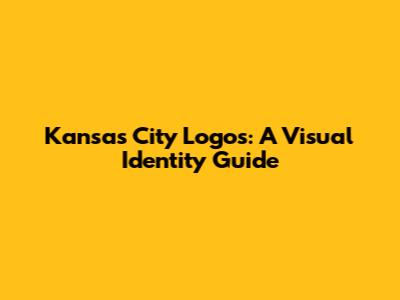 Kansas City Logos: A Visual Identity Guide