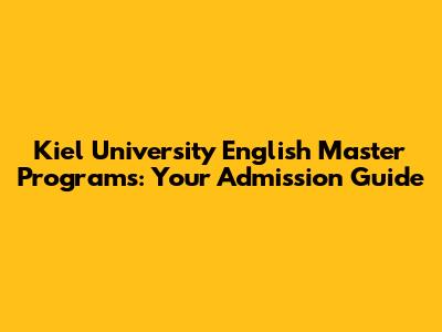 Kiel University English Master Programs: Your Admission Guide