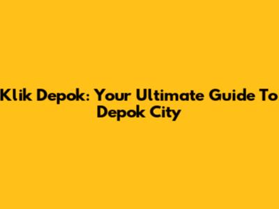 Klik Depok: Your Ultimate Guide To Depok City
