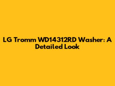 LG Tromm WD14312RD Washer: A Detailed Look