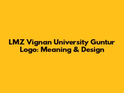 LMZ Vignan University Guntur Logo: Meaning & Design
