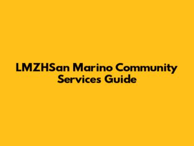 LMZHSan Marino Community Services Guide