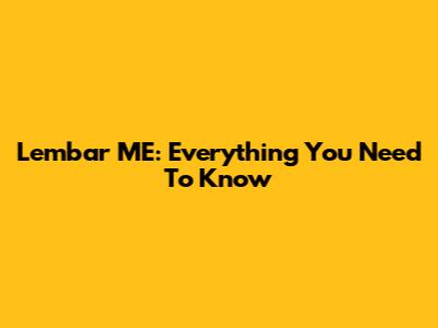 Lembar ME: Everything You Need To Know