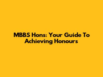 MBBS Hons: Your Guide To Achieving Honours