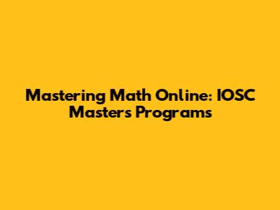 Mastering Math Online: IOSC Masters Programs