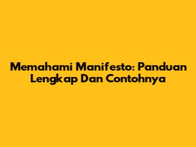 Memahami Manifesto: Panduan Lengkap Dan Contohnya