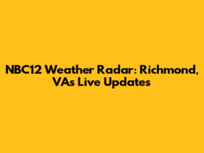 NBC12 Weather Radar: Richmond, VA's Live Updates