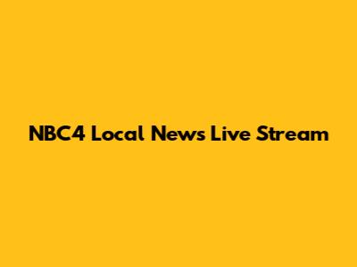 NBC4 Local News Live Stream