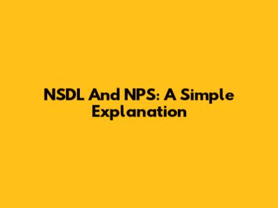 NSDL And NPS: A Simple Explanation