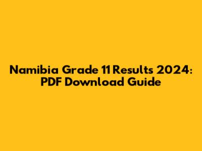 Namibia Grade 11 Results 2024: PDF Download Guide