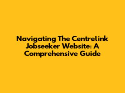 Navigating The Centrelink Jobseeker Website: A Comprehensive Guide