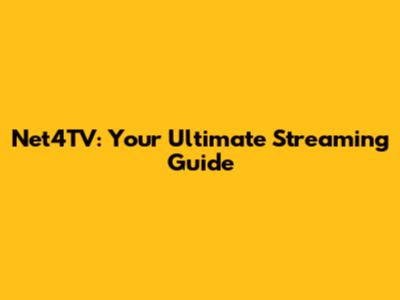 Net4TV: Your Ultimate Streaming Guide