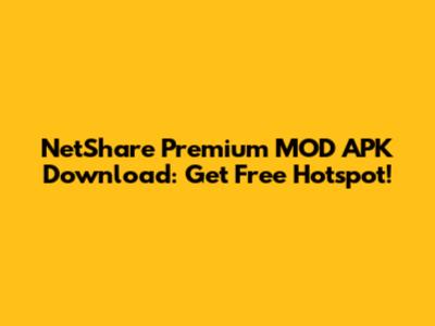 NetShare Premium MOD APK Download: Get Free Hotspot!