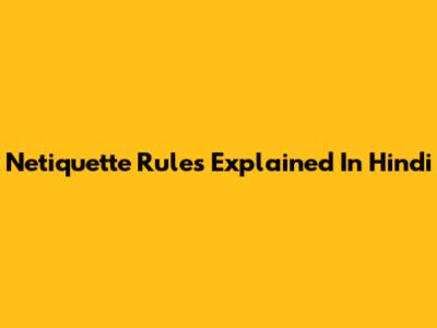 Netiquette Rules Explained In Hindi