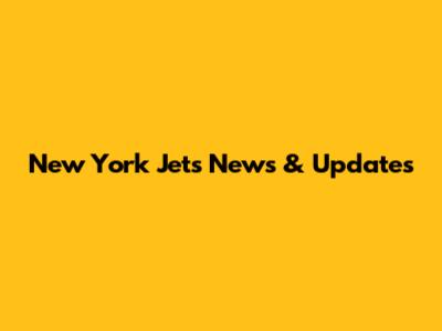 New York Jets News & Updates