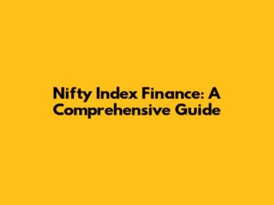 Nifty Index Finance: A Comprehensive Guide
