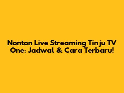 Nonton Live Streaming Tinju TV One: Jadwal & Cara Terbaru!