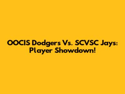 OOCIS Dodgers Vs. SCVSC Jays: Player Showdown!