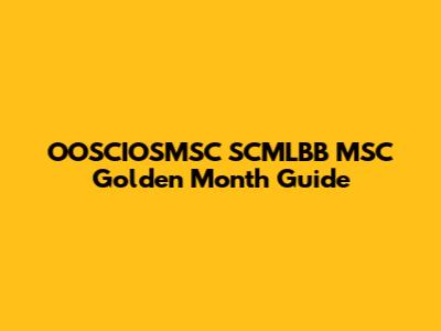 OOSCIOSMSC SCMLBB MSC Golden Month Guide