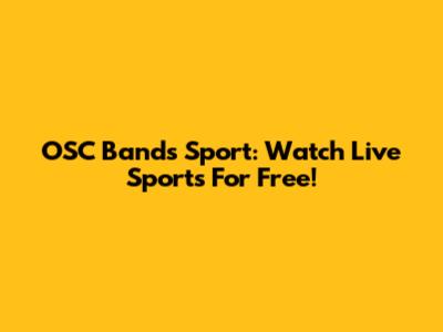 OSC Bands Sport: Watch Live Sports For Free!