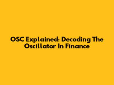 OSC Explained: Decoding The Oscillator In Finance