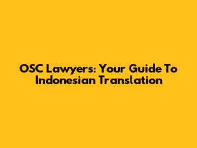 OSC Lawyers: Your Guide To Indonesian Translation