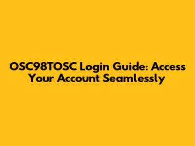 OSC98TOSC Login Guide: Access Your Account Seamlessly