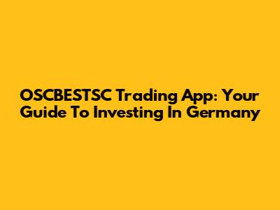 OSCBESTSC Trading App: Your Guide To Investing In Germany