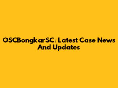 OSCBongkarSC: Latest Case News And Updates