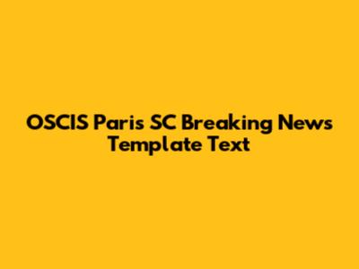 OSCIS Paris SC Breaking News Template Text