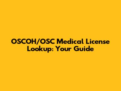 OSCOH/OSC Medical License Lookup: Your Guide